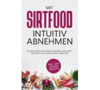 Mit Sirtfood Intuitiv Abnehmen (ebook)