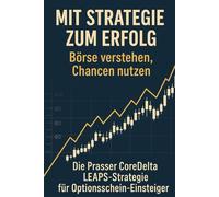 Mit Strategie zum Erfolg: Börse verstehen, Chancen nutzen
