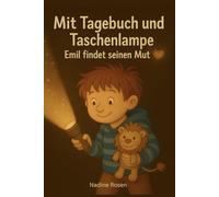 Mit Tagebuch und Taschenlampe - Emil findet seinen Mut