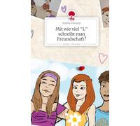 Mit wie viel "L" schreibt man Freundschaft?. Life is a Story - story.one