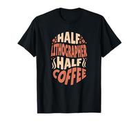 Mitad litógrafo, mitad amantes del café Camiseta