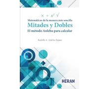 Mitades y Dobles: El método Anlehu para calcular (HERAN Educational Books)