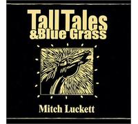 Mitch Luckett - Tall Tales and Blue Grass