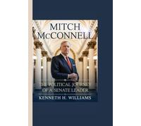 MITCH McCONNELL: The Political Journey of a Senate Leader
