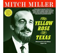 Mitch Miller - The Yellow Rose Of Texas -Selected A & B Sides 1950-62