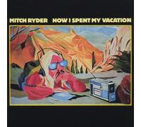 Mitch Ryder How I Spent My Vacation (CD) Album