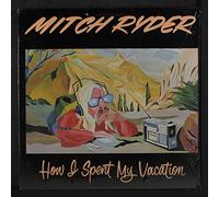Mitch Ryder - How I Spent My Vacation [LP]