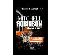 MITCHELL ROBINSON BIOGRAPHY: EVOLVING IMPACT ON AND OFF THE COURT