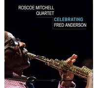 Mitchell, Roscoe -Quartet - Celebrating Fred Anderson