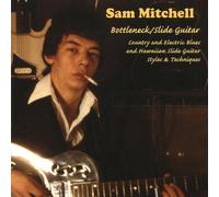 Mitchell, Sam - Bottleneck Slide Guitar