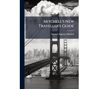 Mitchell's New Traveller's Guide