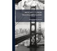 Mitchell's New Traveller's Guide