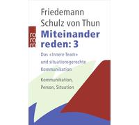 Miteinander reden 3: Das 'innere Team' und situationsgerechte Kommunikation