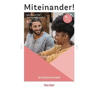 Miteinander! Deutsch für Alltag und Beruf B1. Intensivtrainer plus Audios online: Deutsch als Zweitsprache / Intensivtrainer plus Audios online