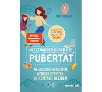 Miteinander durch die Pubertät: Gelassener begleiten, weniger streiten, in Kontakt bleiben.So bleiben dein Kind und du ein Team!