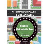 Miteinander Malen - Seite an Seite: Quatsch - Malbuch für Zwei - Fahrzeuge und Transportmittel (Malbücher für Kinder)