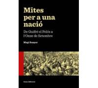 Mites Per A Una Nacio: De Guifre El Pelos A Lonze De Setembre
