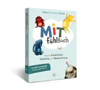 MiTfühlBuch: MiTmachJournal für Kinder - Mein inneres Team: Meine Gedanken, Gefühle und Bedürfnisse