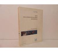 Miti dell'individualismo moderno. Faust, don Chisciotte, don Giovanni, Robinson Crusoe (Virgolette)