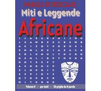 Miti e Leggende Africane - Parole Intrecciate: Passatempo senza schermo per relax e concentrazione (Miti e Leggende - Parole Intrecciate)