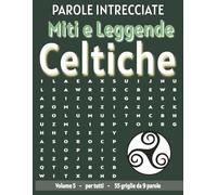 Miti e Leggende Celtiche - Parole Intrecciate: Passatempo senza schermo per relax e concentrazione (Miti e Leggende - Parole Intrecciate)