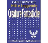 Miti e Leggende Creature Fantastiche - Parole Intrecciate: Passatempo senza schermo per relax e concentrazione (Miti e Leggende - Parole Intrecciate)
