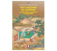 Miti e leggende del Giappone. La principessa splendente e altre storie (I bambù)