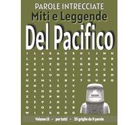 Miti e Leggende Del Pacifico - Parole Intrecciate: Passatempo senza schermo per relax e concentrazione (Miti e Leggende - Parole Intrecciate)