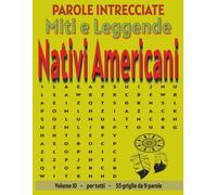 Miti e Leggende Nativi Americani - Parole Intrecciate: Passatempo senza schermo per relax e concentrazione (Miti e Leggende - Parole Intrecciate)