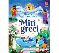 Miti greci. Ediz. a colori (Oggi ti racconto)