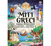 Miti Greci Parole Intrecciate: Vol. 122: 80 Crucipuzzle Tematici sull'Antica Grecia per Esplorare gli Dèi dell'Olimpo e gli Eroi Leggendari. Gioco ... Rilassante e Antistress (Caratteri Grandi)
