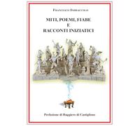 Miti, Poemi, Fiabe e Racconti iniziatici