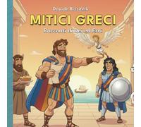 Mitici greci: Storie di Dei ed Eroi