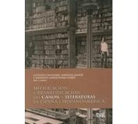 Mitificación y desmitificación del Canon y Literaturas en España e Hispanoamérica