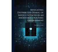 Mitigating Distributed Denial of Service Attacks in an Anonymous Routing Environment