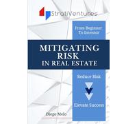 MITIGATING RISK IN REAL ESTATE: Reduce Risk and Elevate Success
