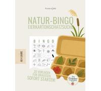 Mitmachbuch: 20 Vorlagen für Natur-Bingo, Eierkartonschatzsuche zum Ausschneiden, Forschen, Spielen und Basteln für Kinder ab 4 Jahren: +5 Ausmalbilder zum Thema Natur (Abenteuer: Natur)