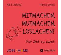 MITMACHEN, MUTMACHEN, LOSLACHEN!: Für Zeit zu zweit.