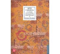 MITO Y EPOPEYA I. La ideología de las tres funciones en las epopeyas de los pueblos indoeuropeos: 233 (Antropologia (fce))