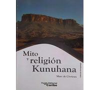 Mito y religión kunuhana : anotaciones de una expedición al Cunucunuma / Marc de Civrieux.
