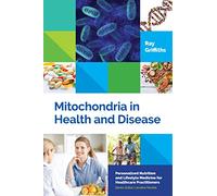 Mitochondria in Health and Disease (Personalized Nutrition and Lifestyle Medicine for Healthcare Practitioners)