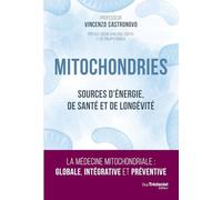 Mitochondries: Sources d'énergie, de santé et de longévité