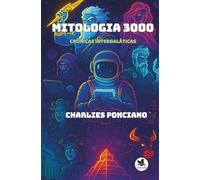 Mitologia 3000: Crônicas Intergaláticas (Histórias Intergaláticas)