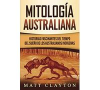 Mitología australiana: Historias Fascinantes del tiempo del sueño de los australianos indígenas