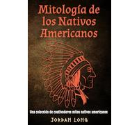 Mitología de los Nativos Americanos: Una colección de cautivadores mitos nativos americanos