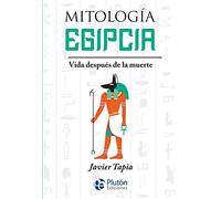 Mitologia Egipcia: Vida Despues De La Muerte