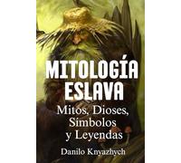 Mitología Eslava: Mitos, Dioses, Símbolos y Leyendas