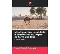 Mitologia, funcionalidade e simbolismo do Okpesi na terra dos Igbo