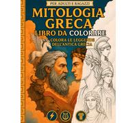 Mitologia greca: Libro da colorare - Colora le leggende dell’antica Grecia