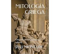 MITOLOGÍA GRIEGA: Orígenes, héroes y recepción cultural